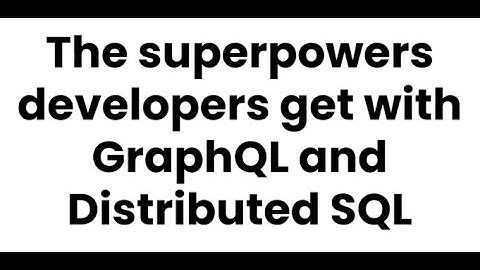DSS Asia 2021 | Hasura Cloud + YugabyteDB: Superpowers Developers: GraphQL + DistributedSQL