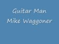 Guitar Man - Mike Waggoner