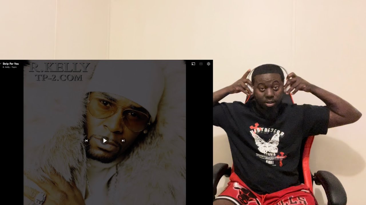 KING OF R&B R KELLY - STRIP FOR YOU (reaction - YouTube