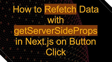 How to Refetch Data with getServerSideProps in Next.js on Button Click