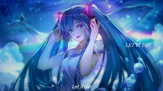 Nightcore - Let It Die - Starset (w/ Lyrics)