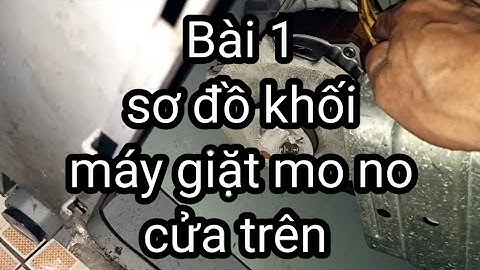Bài 1 sơ đồ khối máy giặt mo no cửa trên