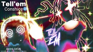 Conshice- Tell'em (lyrics)