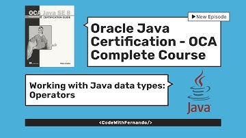 Oracle Java Certification - OCA Complete Guide | Operators Part I #OCA #JavaCourse #JavaForBeginners