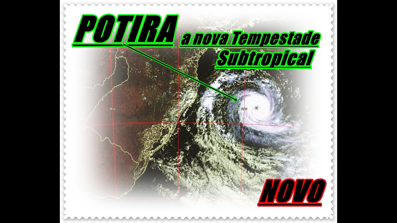 Urgente: Tempestade subtropical Potira ganha força no Brasil.