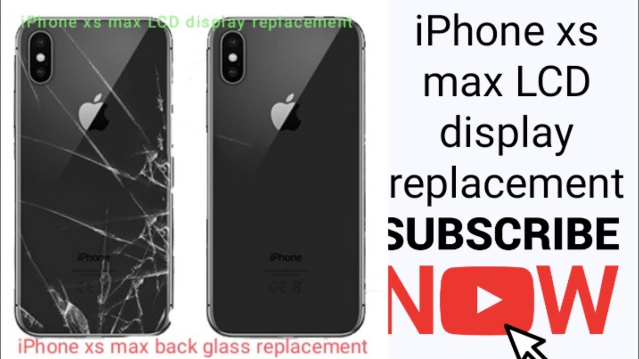 iPhone XS Max Screen Replacement iPhone XS Max Back Glass Replacement