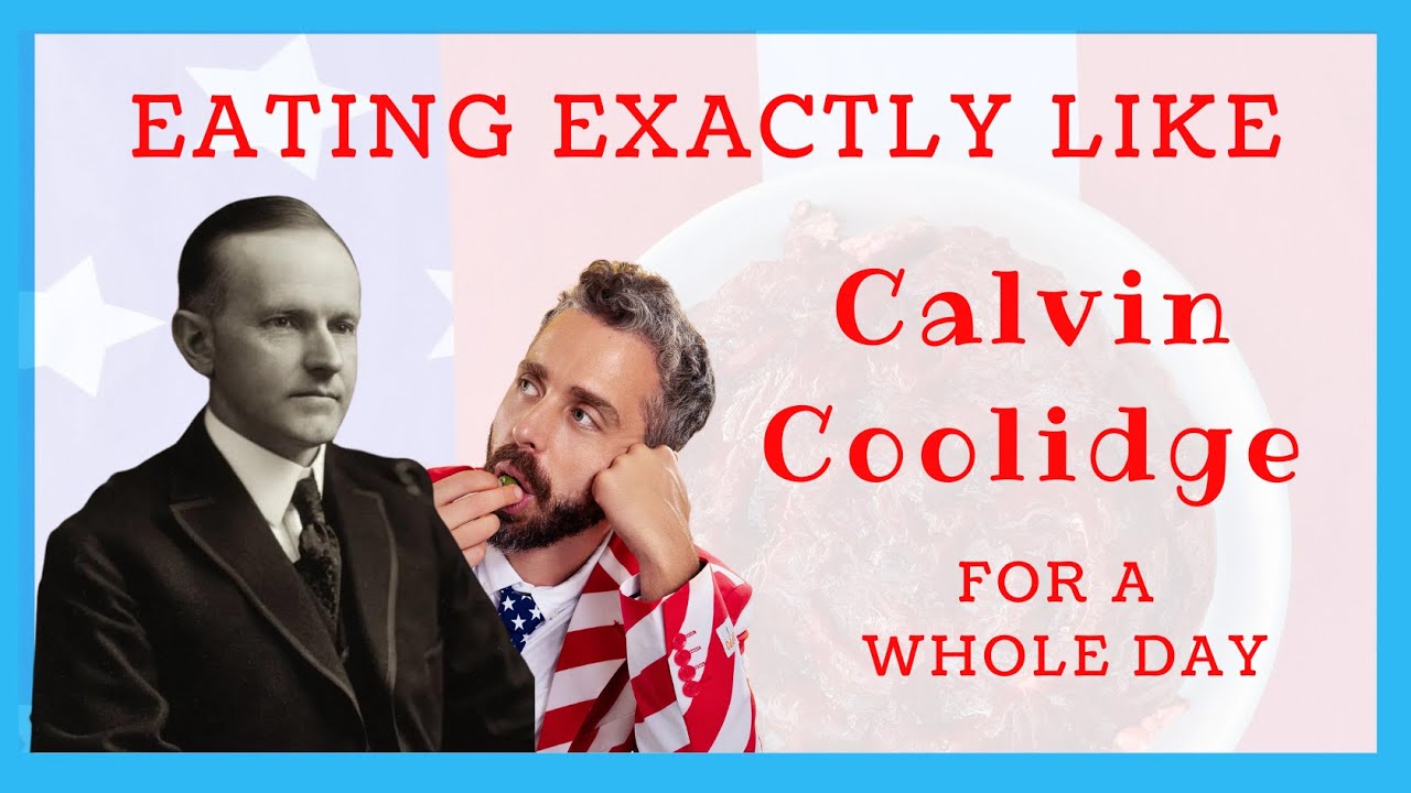 Eating Exactly Like Calvin Coolidge for a Day