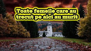Blestemul De La Mănăstirea Frăsinei Toate Femeile Care Au Trecut Au Murit
