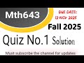 mth643 Quiz 1 solution fall 2025 | current quiz 1 solution #vuassignments #vuquiz #vustudents