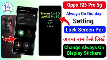 Oppo F25 Pro 5g Always On Display Setting | Oppo F25 pro Always On Display Per Apna Naam Kaise Likhe