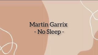Martin Garrix - No Sleep |  Lirik dan Terjemahan