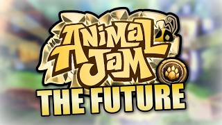 The FUTURE of Animal Jam..