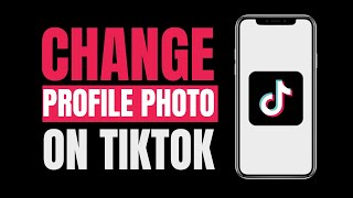 How to Change Profile Photo on Tiktok (2023)