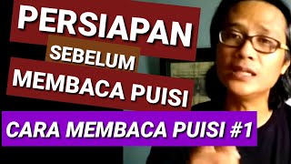 CARA MEMBACA PUISI (1): PERSIAPAN MEMBACA PUISI