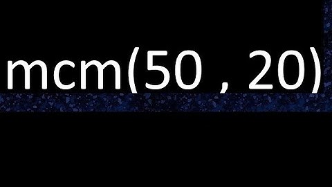 mcm 50 y 20 , minimo comun multiplo , mcm(50 , 20)= como se halla , ejemplos