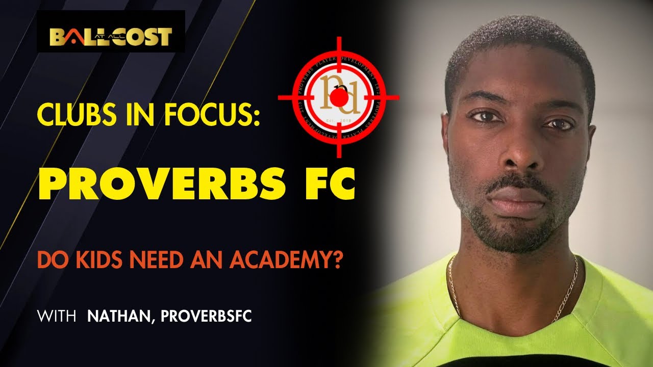 Grassroots Football Secrets | Nathan from Proverbs FC on Youth Development & Player Pathways