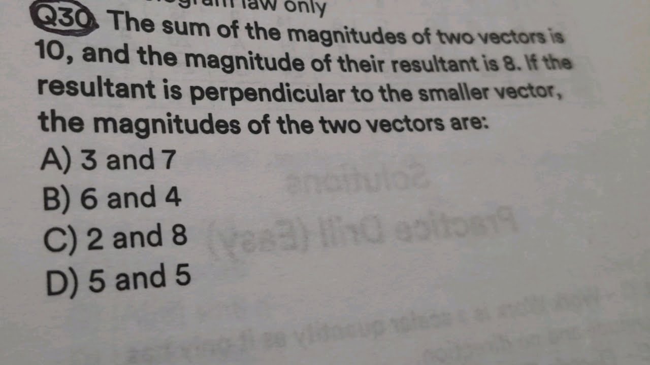 The sum of the magnitudes of two vectors is 10, and the magnitude of ...
