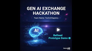 Gen AI Hack   Final Refined Prototype Demo