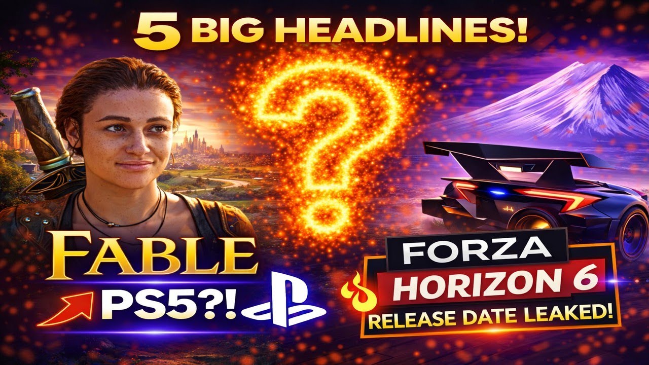 Forza 6 Leak, Fable on PS5?! + HUGE Switch 2 AAA News!