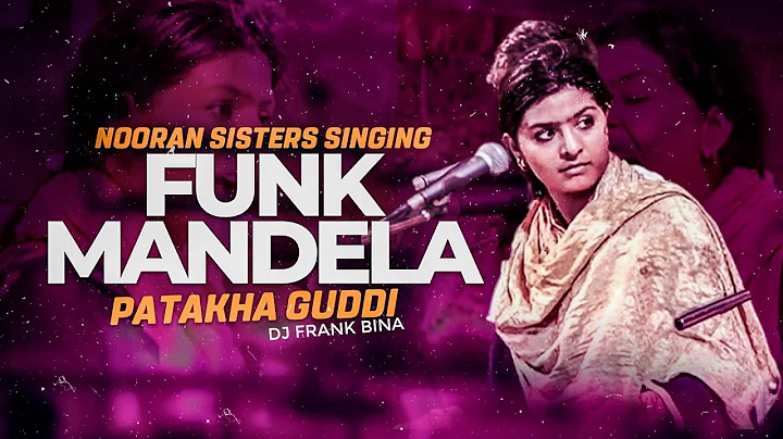 NOORAN SISTERS PATAKHA GUDDI - REMIX MANDELA (DJ F...