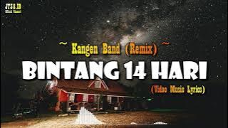 BINTANG 14 HARI - Kangen Band (Remix) I [Video Musik & Lirik]