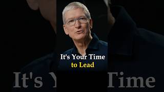 Tim Cook: It's Your Time to Lead. #timcook #motivation