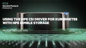 Using the HPE CSI Driver for Kubernetes with HPE Nimble Storage