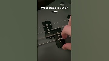 What string is out of tune?