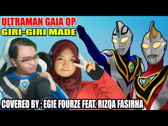 OPENING ULTRAMAN GAIA - Covered By : Egie Fourze Feat. Rizqa Fasirha class=