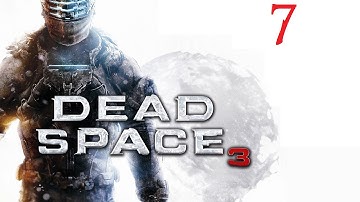 Dead Space 3 - Chapter 7 Walkthrough