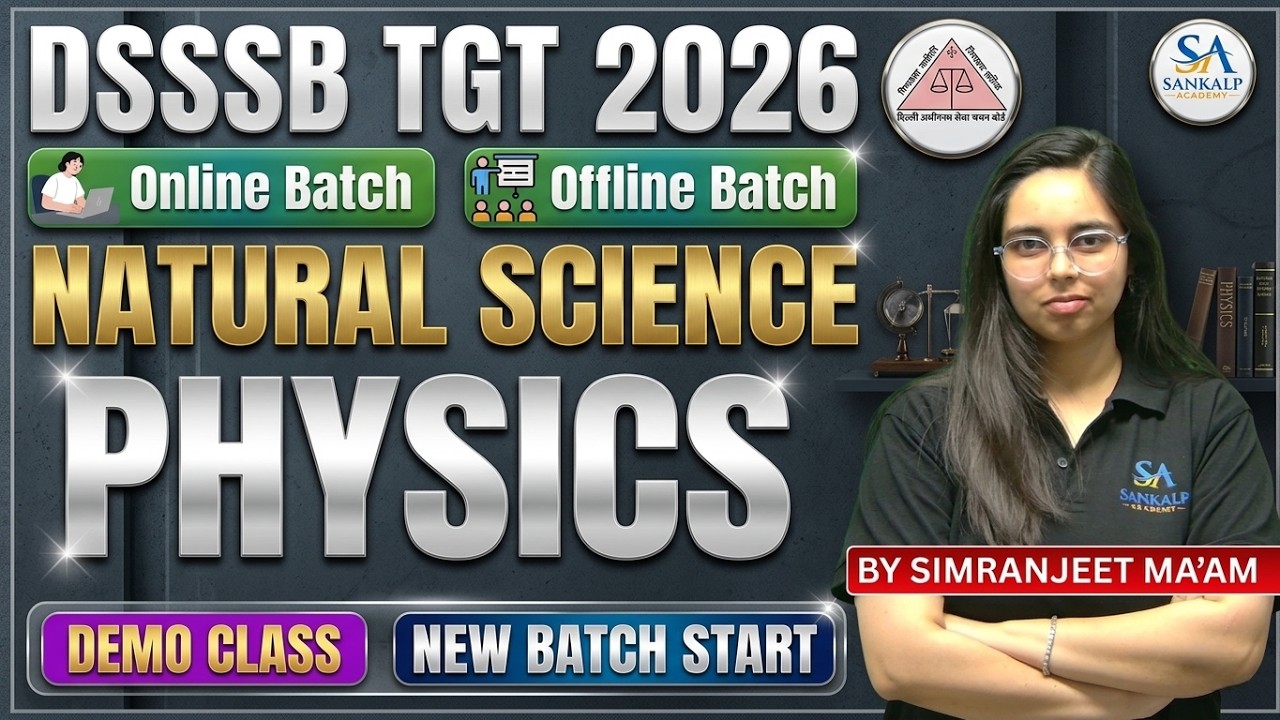 DSSSB TGT NATURAL SCIENCE | PHYSICS | DEMO CLASS | BY SIMRANJEET MA’AM | NEW BATCH