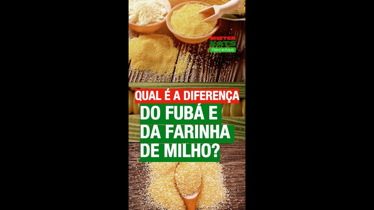 SÉRIE DICAS DE COZINHA: QUAL A DIFERENÇA DO FUBÁ E A FARINHA DE MILHO ...