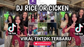 Dj Rice Or Cicken Dj Viral Tiktok Terbaru Yang Kalian Cari Cari