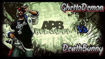 APB Reloaded || GhettoDemon [UNIT] Vs CASHOUTxBUNNY [COGN]