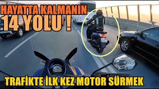 Hayatta Kalmanin 14 Yolu Trafikte Ilk Gün