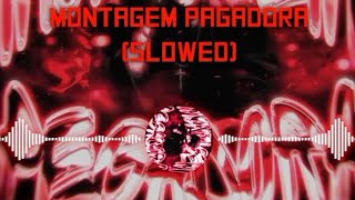 Montagem Pagadora slowed