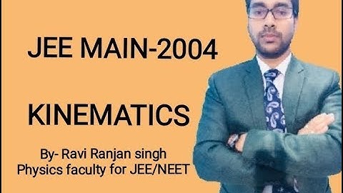 AIEEE 2004 2ND  (JEE MAIN), KINEMATICS, QUESTION WITH SOLUTION