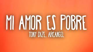 Tony Dize - Mi Amor Es Pobre (Letra/Lyrics) ft. Arcangel