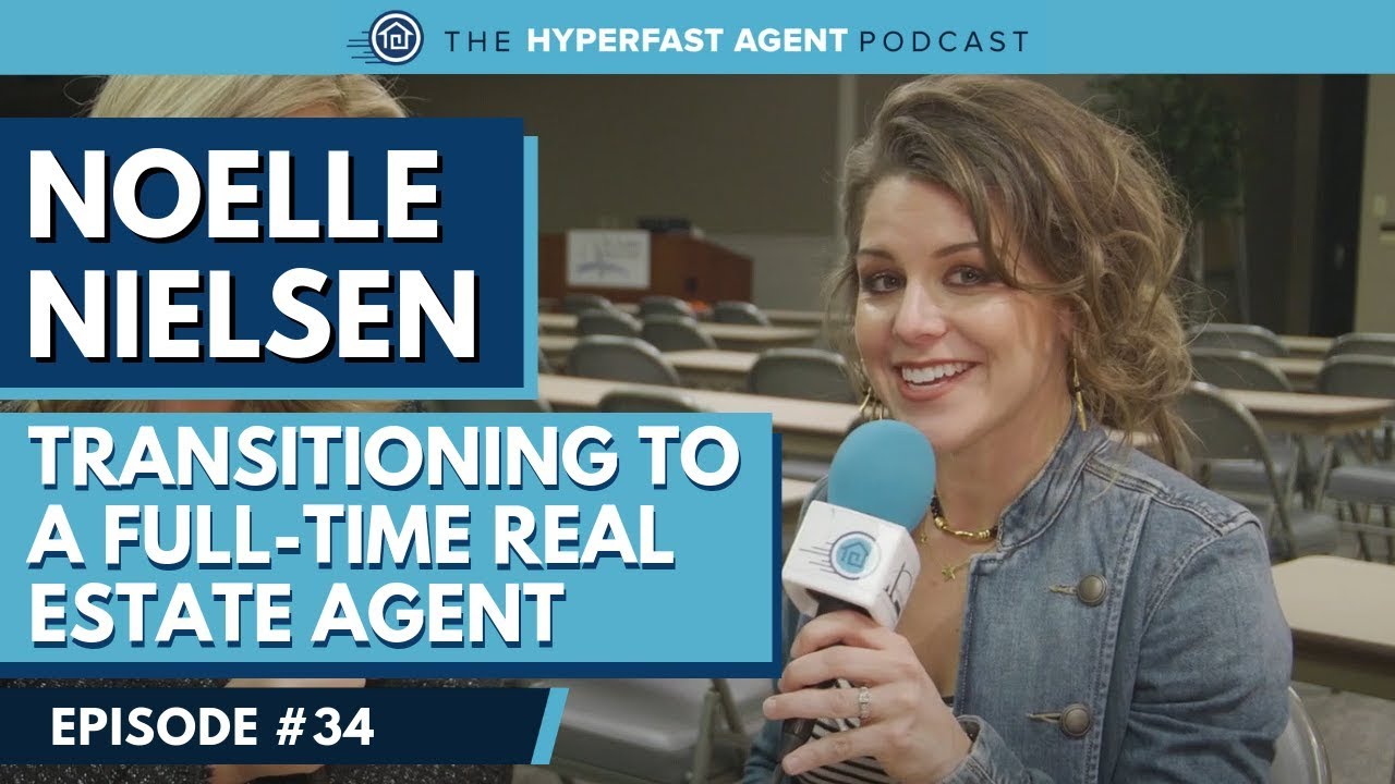 [34] Transitioning to a Fulltime Real Estate Agent with Noelle