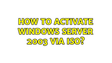 How to activate windows server 2003 via ISO?