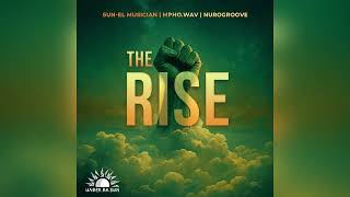 Sunel Ian X Mphowav X Nurogroove  The Rise  
