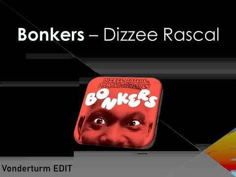Bonkers Dizzee Rascal vs Armand van Helden (Vonderturm)