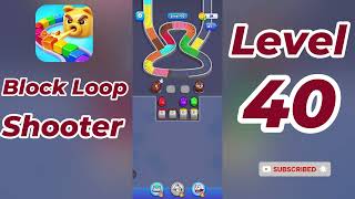 Block Loop Shooter Level 40  Walkthrough 🔫🧩 | Addictive Loop Puzzle Gameplay | Go Answer