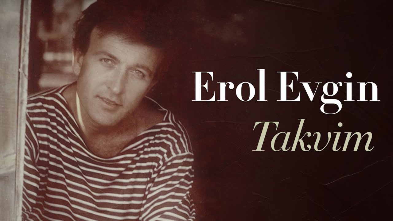 Watch Erol Evgin - Takvim (Lyrics | Şarkı Sözleri) on YouTube Watch Erol Evgin - Takvim (Lyrics | Şarkı Sözleri) on YouTube