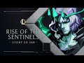 Story So Far | Rise of the Sentinels - League of Legends