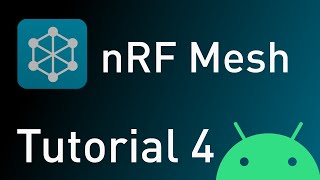 nRF Mesh Tutorial for Bluetooth Mesh (part 4) screenshot 4