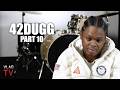 42 Dugg on Not Turning Himself In to Prison, Getting Extra Year for Running (Part 10)