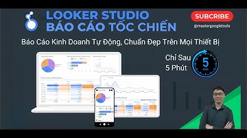 Looker Studio Tốc Chiến - Tạo Báo Cáo Tự Động Chỉ Trong 5 Phút!