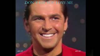 Thomas Anders - Don´t  Say You  Love  Me