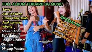 FULL ALBUM GG MUSIC TERBARU SPESIAL DINDA TERATU DEA AMANDA SISKA AMANDA ADINDA RACHEL